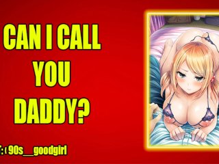 (EROTIC_AUDIO) Can I_Call You_Daddy?