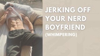 Jerking Your Geek Boyfriend Until He Gets Hot While You're Listening To ASMR Korean R&B