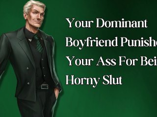 Your Dominant Boyfriend Fucks Your Ass for Being a Horny Slut (M4F EroticAudio forWomen)