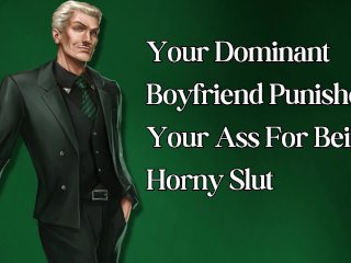 Your Dominant Boyfriend Fucks Your Ass for Being a Horny Slut(M4F Erotic_Audio for Women)