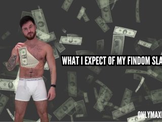 What I expect of my findom slaves