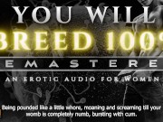 Preview 3 of You Will Breed [Remastered] - An Extreme Breeding Kink ASMR Erotic Audio Roleplay for Women [M4F]