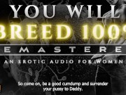 Preview 4 of You Will Breed [Remastered] - An Extreme Breeding Kink ASMR Erotic Audio Roleplay for Women [M4F]