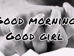 Very Hot ASMR Audio - Good Morning, Good Girl