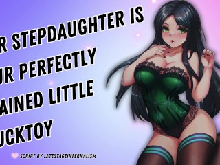 Your Stepdaughter is your Perfectly Trained little Fucktoy [i Love Draining You] [obedient Subslut]