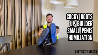 Cocky boots up builder small penis humiliation