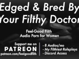 Your Filthy Therapist Becomes Your Daddy, Edges & Breeds You [Dirty Talk, Erotic Audio for Women]