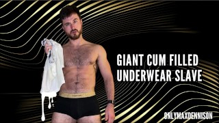 Giant cum filled underwear slave