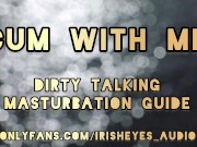 Preview 1 of ASMR DIRTY TALKING - Cum With Me Masturbation Guide