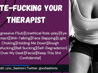 Ролевая Игра ASMR - Ненавидьте своего терапевта, потому что он Напоминает Вам Вашего Паршивого Бывшего