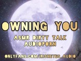 ASMR Dirty Talk Audioporn For Women - OWNING YOU