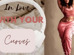 [M4F] In Love With Your Curves [Praise] [Body positivity] [Worship] [ASMR Boyfriend]