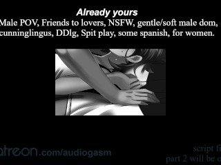 Already Yours, Friends to Lovers, Asmr Dirty Talk, Spread your Legs and let me Taste you [M4F] - Pornhub Gay