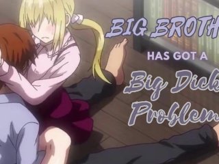 [M4F] Big Brother Has Got A Big Dick_Problem [Step Brother]_[Size Kink] [L-bombs]_[Jealousy]