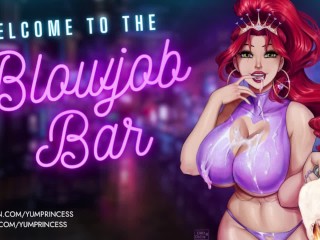 "welcome to the BJ Bar! I have the Perfect Slut for You!" [free Use] [layered BJs] [AUDIO PORN]