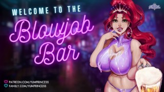"¡Bienvenido al BJ Bar! ¡Tengo la puta perfecta para ti!" [Uso gratuito] [BJs en capas] [AUDIO PORNO]