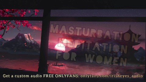 [ASMR HARDCORE] Masturbation Meditation For Women