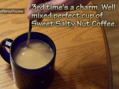 Sweet Salty Nut Coffee - three tries getting it right - Screenshot 14 of 16 - Cum In Coffee