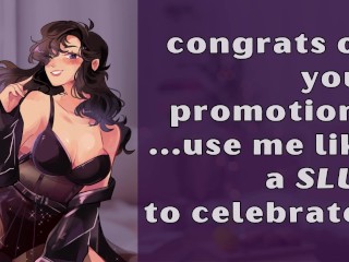 Congrats on your promotion! Use me like a slut to celebrate? | ASMR Roleplay