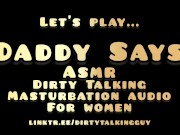 Preview 1 of Daddy Says - Dirty Talking ASMR Masturbation Guide For Women