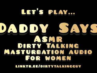 Daddy says - ASMR Dirty Talking Masturbation Audio for Women