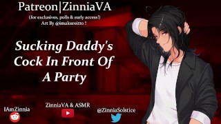 [M4F] Daddy's lul zuigen voor een feestje [Publiek][Tentoonstelling][Verlegen luisteraar][Gentle Mdom]