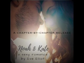 Noah & Kate: Prologue - an Erotic Romance novel Written and Read by Eve's Garden (part 1)