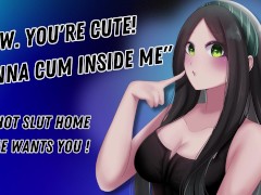 "Wow. You're Cute! Wanna Cum Inside Me" The Hot Slut Home Alone Wants You! [Hungry For Cock]