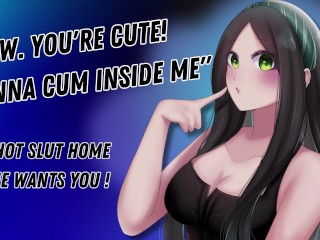"wow. you're Cute! Wanna Cum inside Me" the Hot Slut Home alone wants You! [hungry for Cock]