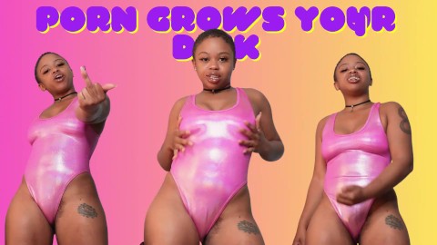 Porn Grows Your Dick 1