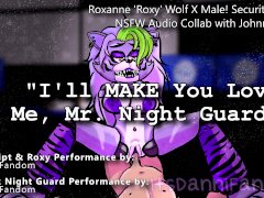 【r18+ Audio Roleplay】 The Night Guard Stuffs Roxy Wolf's New Pussy~【COLLAB w/ Johnny Static】