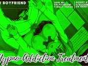 Preview 5 of Hands Free Orgasm Meditation Addiction Treatment! ASMR Boyfriend [M4F] [M4A] 