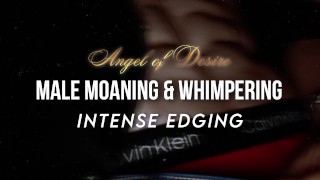 Male Moaning And Whimpering ASMR INTENSE EDGING & ORGASM