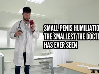 Small penis humiliation - the smallest the doctor has ever seen