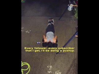 1 Follow = 1 Push Up. The bigger we achieve, the more I suffer.