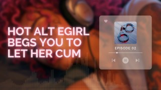 Hot E-Girl Begs You to Let Her Cum