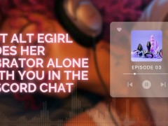 Hot E-Girl Rides Her Vibrator Alone With You in the Discord Chat [F4M Audio] [E-Girl] [Discord]