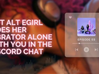 Hot E-Girl Rides Her Vibrator Alone With You in the DiscordChat [F4M Audio] [E-Girl][Discord]