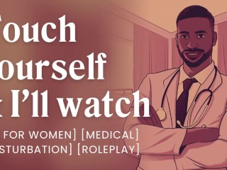 Se Masturbando Na Frente do Seu Médico [rpg] [joi Para Mulheres] [médico] [histórias De áudio Eróticas]