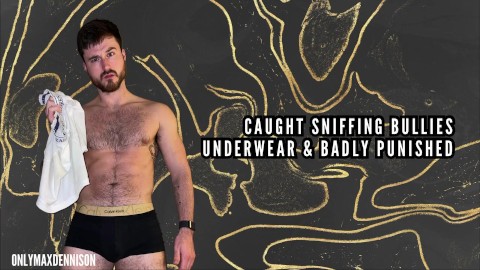 Caught sniffing bullies underwear and made slave