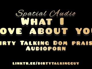 What I Love about you - Spatial Audio Dom Praise Audioporn