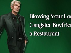 Blowing Your London Gangster Boyfriend in a Restaurant
