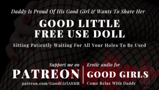 [GoodGirlASMR] Daddy’s Proud Of His Good Girl & Wants To Share Her. Be A Good Free Use Doll