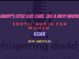 Daddy Sneaks around with his Dirty Slut ASMR Erotic for Women