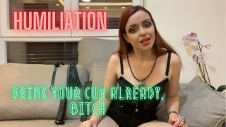 Loser Humiliation - Grow up and drink your cum finally