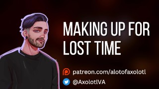 [M4F] Making Up For Lost Time | Playful Mdom Boyfriend ASMR Erotic Audio