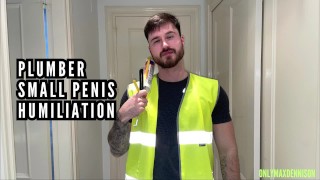 Plumber small penis humiliation