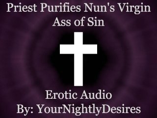 Priest Ravages Ass To_Save Nun [Rough] [Anal] [Paddling] (Erotic_Audio for_Wome)