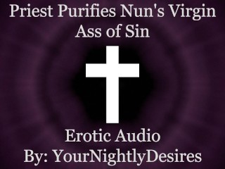 Priest Ravages Ass To Save Nun [Rough] [Anal] [Paddling] (Erotic Audio for Wome)