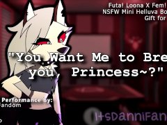 【R18 Helluva Boss Audio RP】 Loona Conjures a Futa Cock & Uses It to Get You Pregnant~ 【F4F】